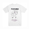 Future when it rains it pours T-Shirt (Oztmu)