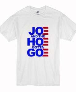 Joe and the Hoe Gotta Go Women’s T-Shirt (Oztmu)