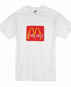 McDonalds McShit T-Shirt (Oztmu)