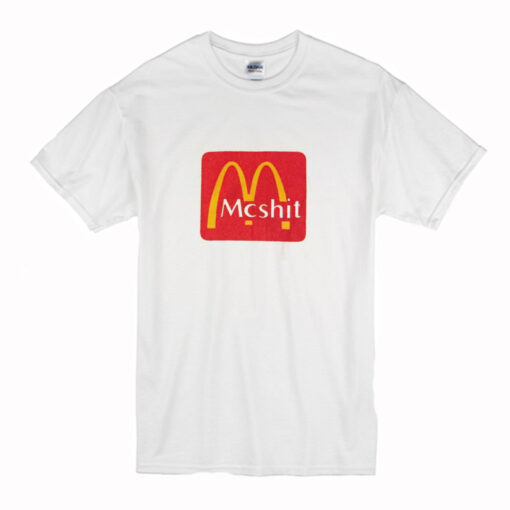 McDonalds McShit T-Shirt (Oztmu)