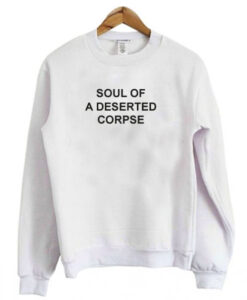 Soul Of A Deserted Corpse Sweatshirt (Oztmu)