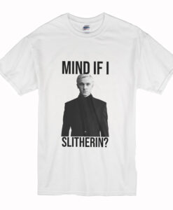 Tom Felton Mind If I Slytherin T-Shirt (Oztmu)