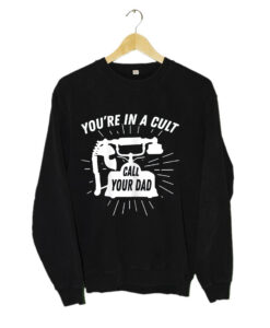 You’re in a Cult Sweatshirt (Oztmu)