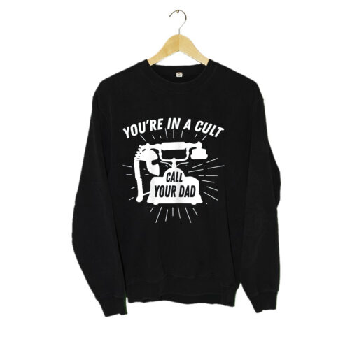 You’re in a Cult Sweatshirt (Oztmu)