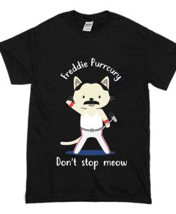 Don’t Stop Meow Freddie Purrcury T-Shirt (Oztmu)