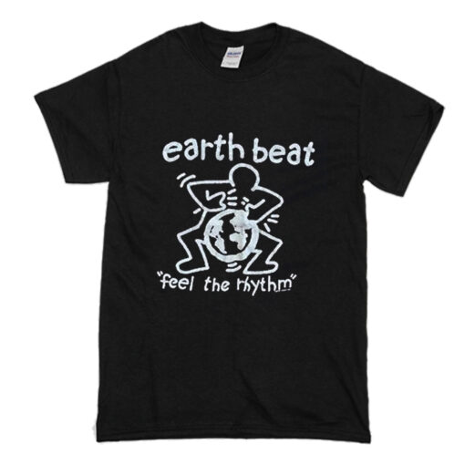 Earth Beat Feel The Rhythm T-Shirt (Oztmu)