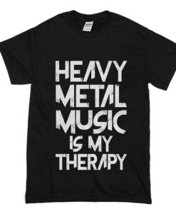 Heavy Metal Music Is My Therapy T-Shirt (Oztmu)