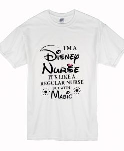 I’m a Disney Nurse It’s Like a Regular Nurse But With Magic T-Shirt (Oztmu)