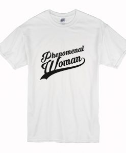 Phenomenal woman T Shirt (Oztmu)