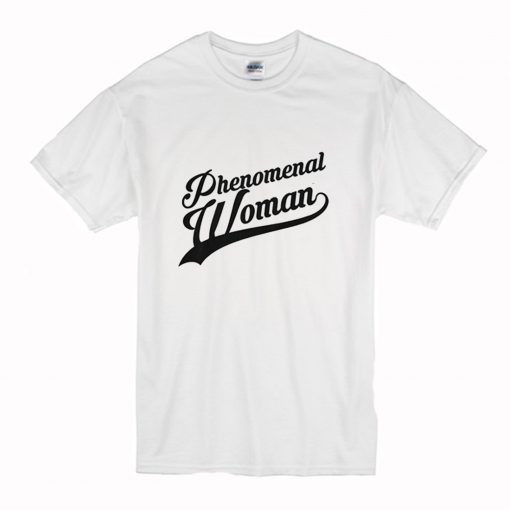 Phenomenal woman T Shirt (Oztmu)