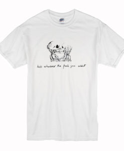 Skull Kiss Whoever The Fuck You Want T-Shirt (Oztmu)