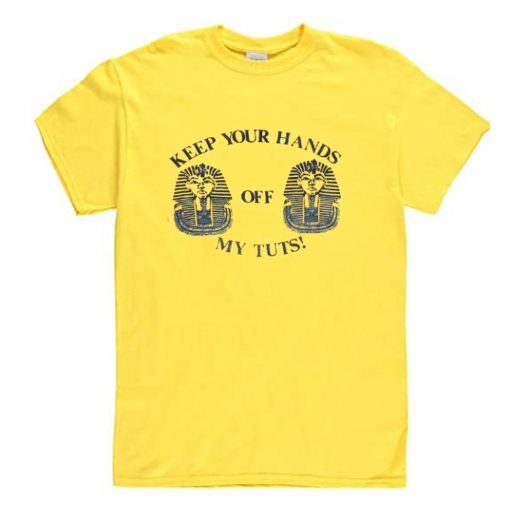 Hands Off My Tuts T-Shirt (Oztmu)