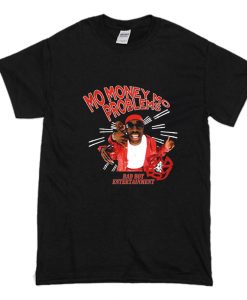 MO MONEY MO PROBLEMS T Shirt (Oztmu)