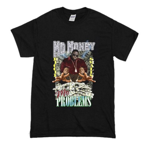 Mo Money Mo Problems T-Shirt (Oztmu)