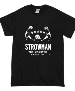 WWE Braun Strowman The Monster Among T Shirt (Oztmu)