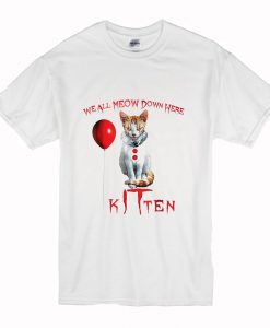 We All MEOW Down Here Clown Cat Kitten T-Shirt (Oztmu)