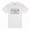 Celine Me Alone T-Shirt (Oztmu)