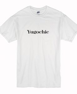 Yugochic T Shirt (Oztmu)