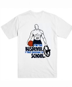 AND1 I’m the Bus Driver T-Shirt Back (Oztmu)