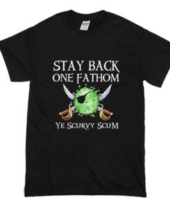 Stay Back One Fathom T-Shirt (Oztmu)