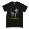 Love Montessori T-Shirt (Oztmu)