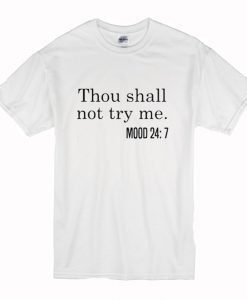 Thou Shall Not Try Me T-Shirt (Oztmu)