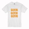 Boys Boys Boys T-Shirt (Oztmu)