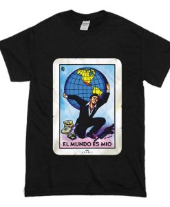 El Mundo Es Mio T-Shirt (Oztmu)