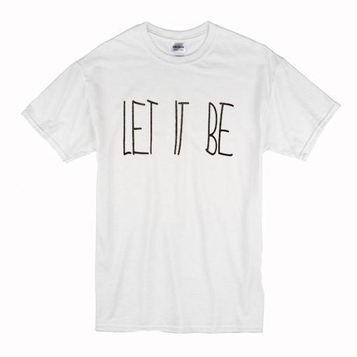 Let It Be T-Shirt (Oztmu)