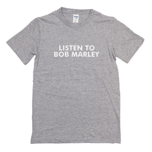 Listen To Bob Marley T-Shirt (Oztmu)