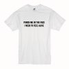 Punch me in the face i need to feel alive T-Shirt (Oztmu)