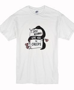 Snake I Just Wanna Give You The Creeps T-Shirt (Oztmu)