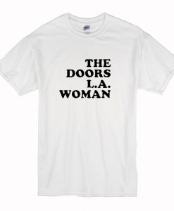 The doors La woman T-Shirt (Oztmu)