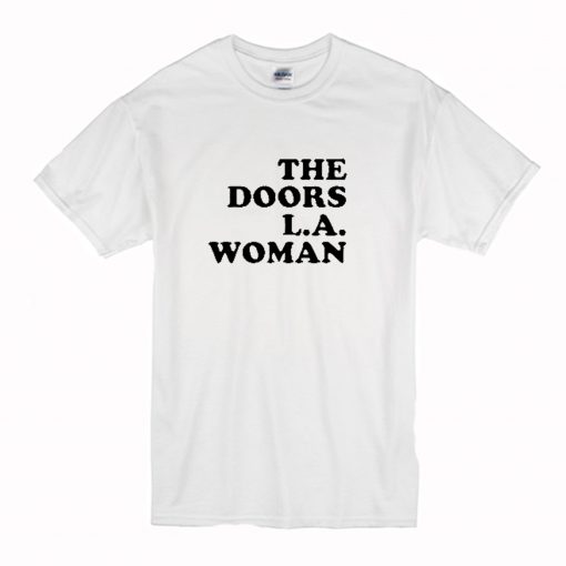 The doors La woman T-Shirt (Oztmu)