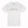 Life Is A Point Of View T-Shirt (Oztmu)