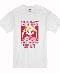 She is Beauty She is Grace She’s Shoving Food Into Her Face Sailor Moon T-Shirt (Oztmu)