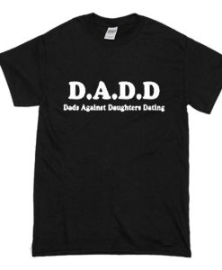 Dads againts daughters dating T-Shirt (Oztmu)