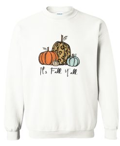 It's Fall Y'all Sweatshirt (Oztmu)