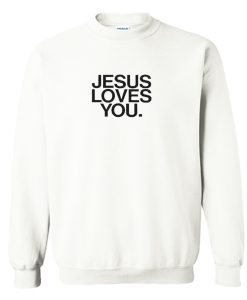 Jesus loves you Sweatshirt (Oztmu)