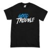 Good Trouble T-Shirt (Oztmu)