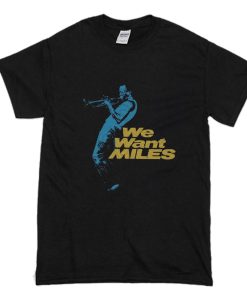 Miles Davis - We Want Miles T Shirt (Oztmu)