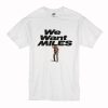 Miles Davis We Want Miles T-Shirt (Oztmu)