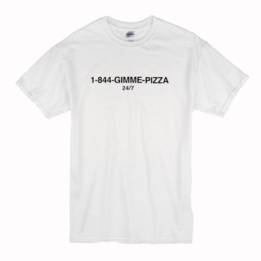 1-844-Gimme Pizza T-Shirt (Oztmu)