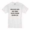 Birthplace Earth Race Human Politics Freedom Religion Love T Shirt (Oztmu)