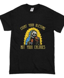 Count Blessings Not Calories T-Shirt Black (Oztmu)