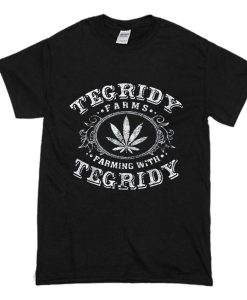 Tegridy Farms Farming With Tegridy T Shirt (Oztmu)