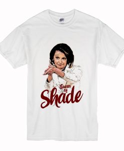 Wuen Of Shade Nancy Pelosi T Shirt (Oztmu)