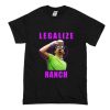 Eric Andre Legalize Ranch T Shirt (Oztmu)