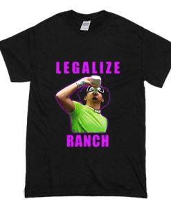 Eric Andre Legalize Ranch T Shirt (Oztmu)