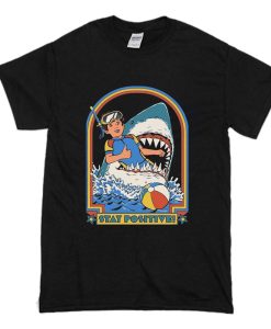 Funny Stay Positive Shark Attack Retro Comedy T Shirt (Oztmu)